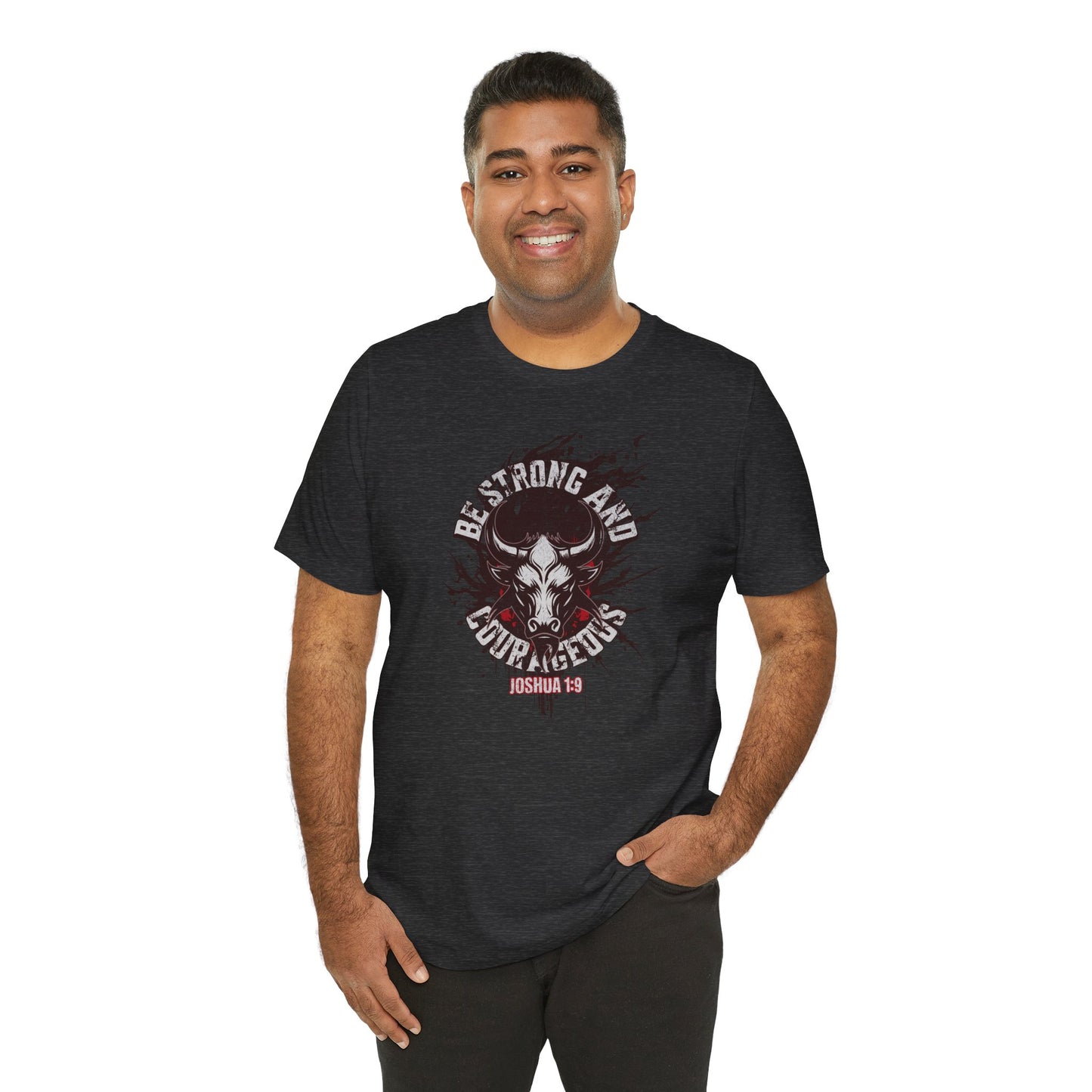 Be Strong and Courageous | Joshua 1:9 T-shirt