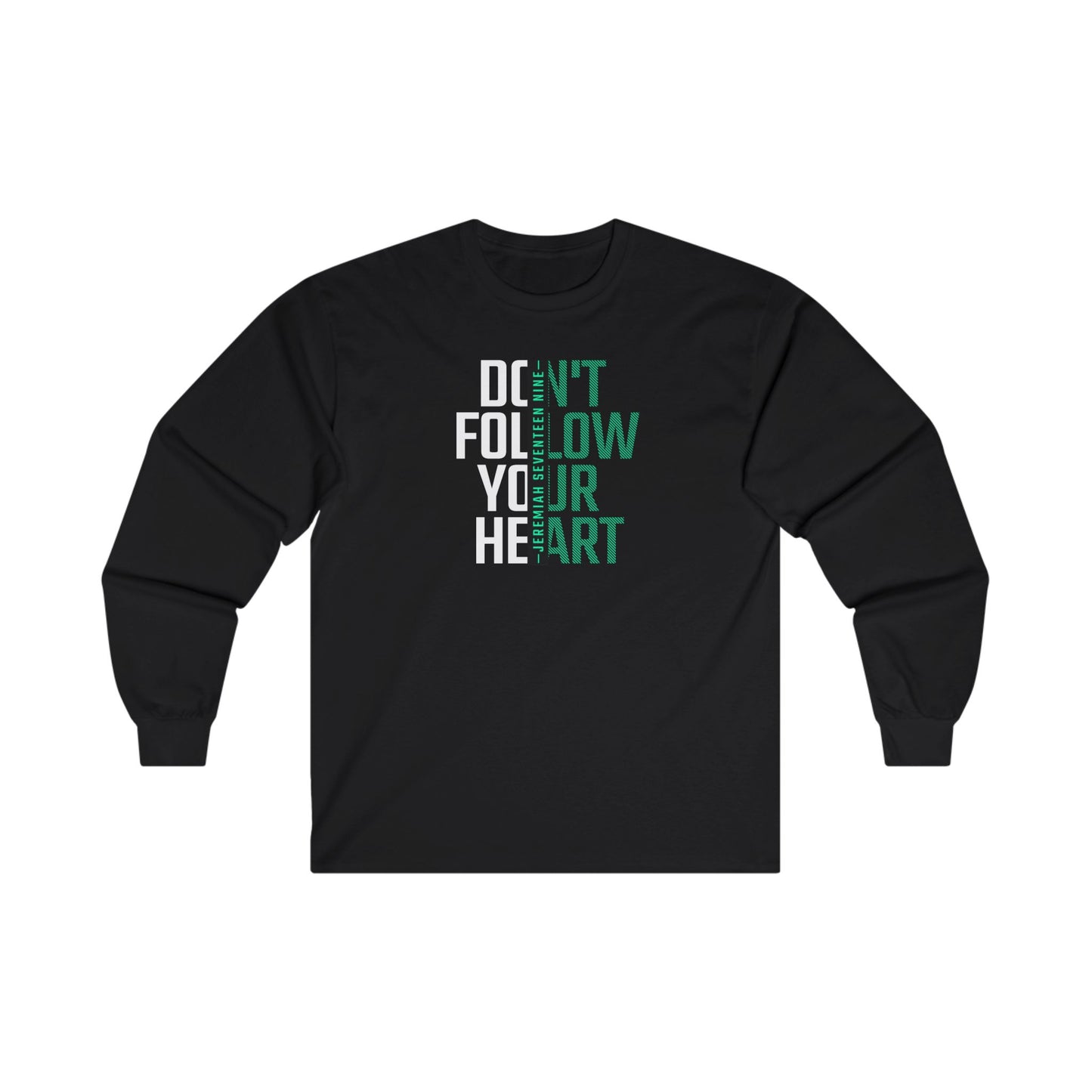 Don't Follow Your Heart - Long Sleeve Shirt