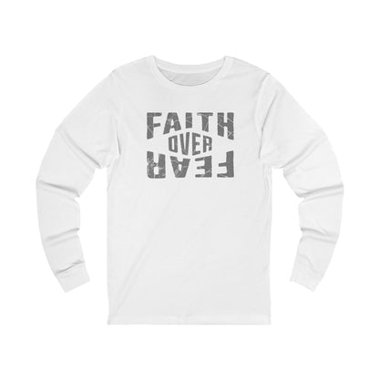 Faith Over Fear - Long Sleeve