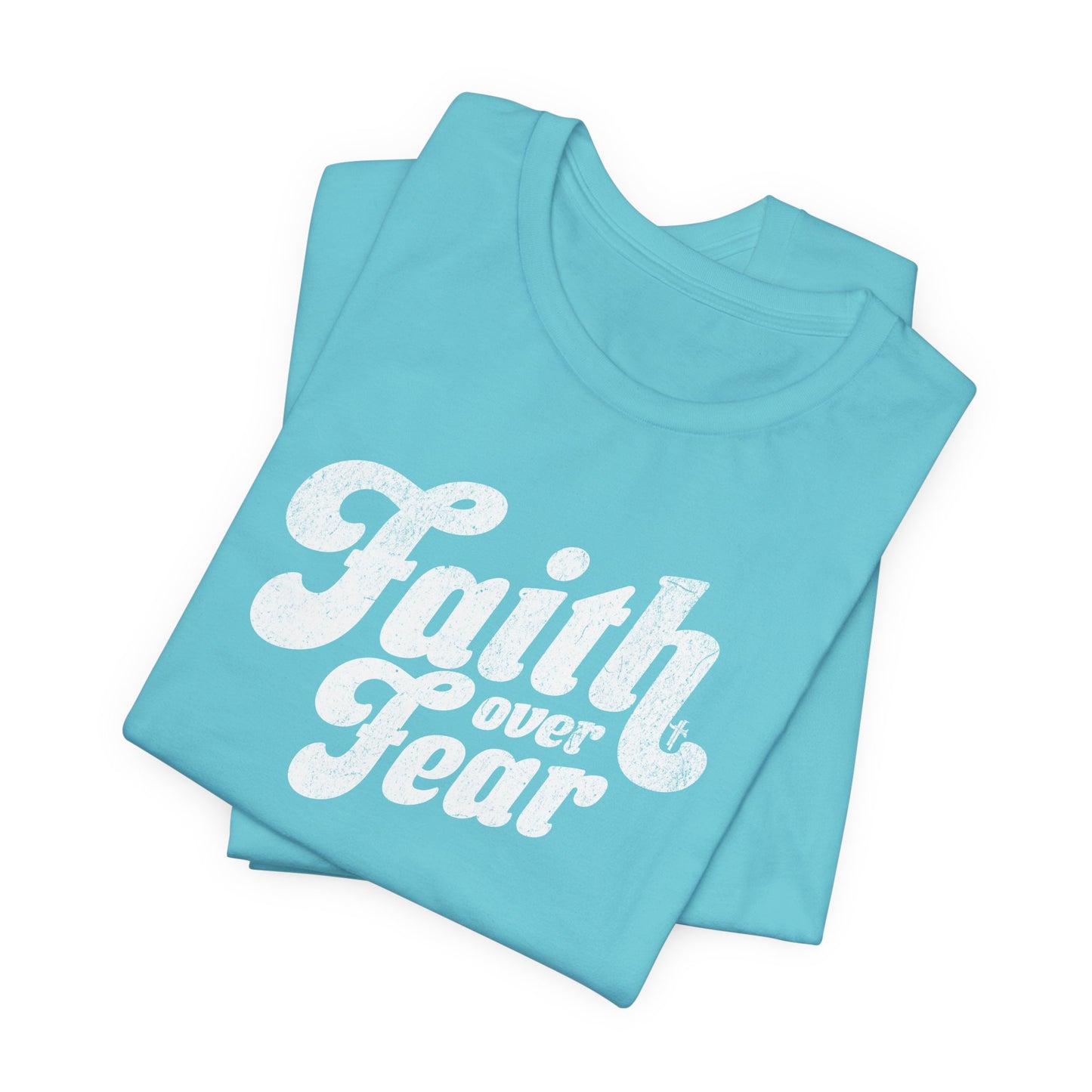 Faith Over Fear Shirt - Distressed Script Edition