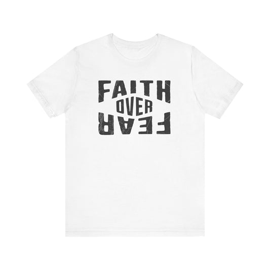 Faith Over Fear T-shirt
