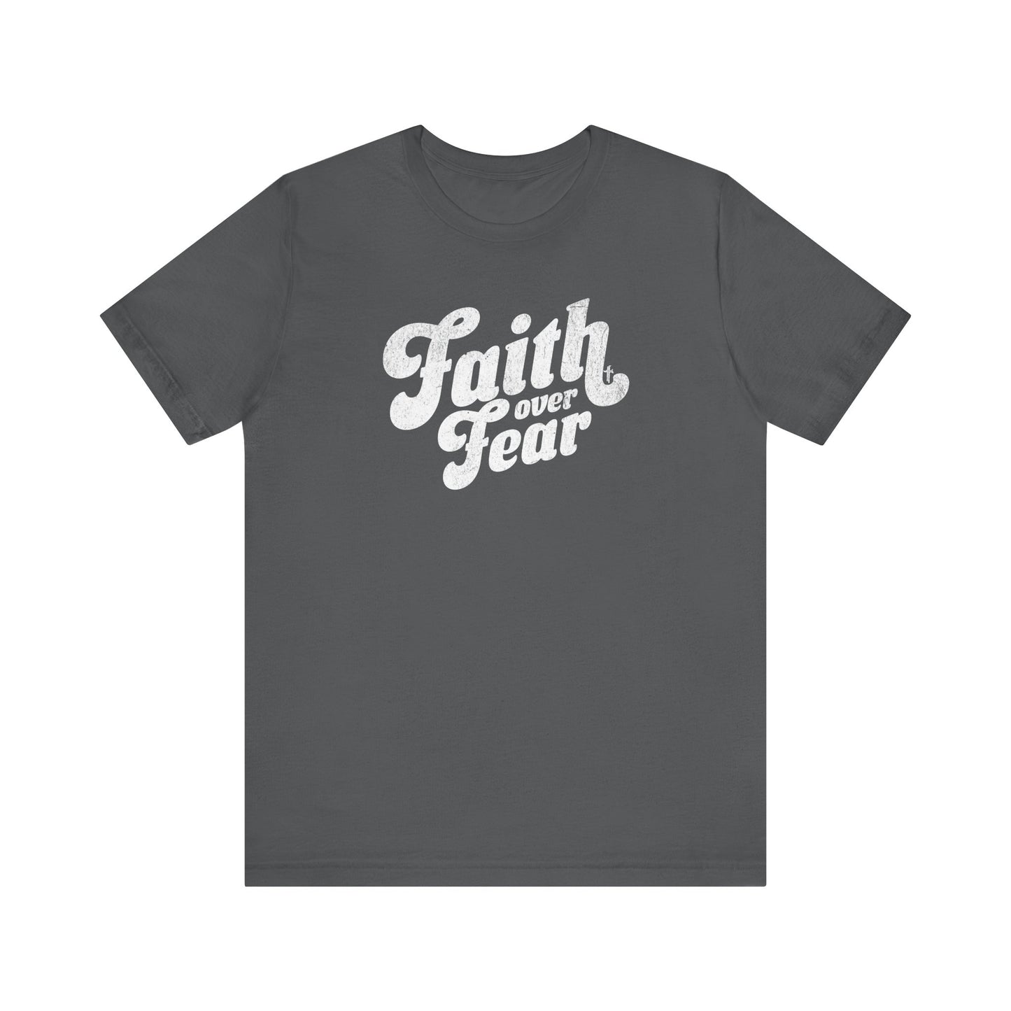 Faith Over Fear Shirt - Distressed Script Edition