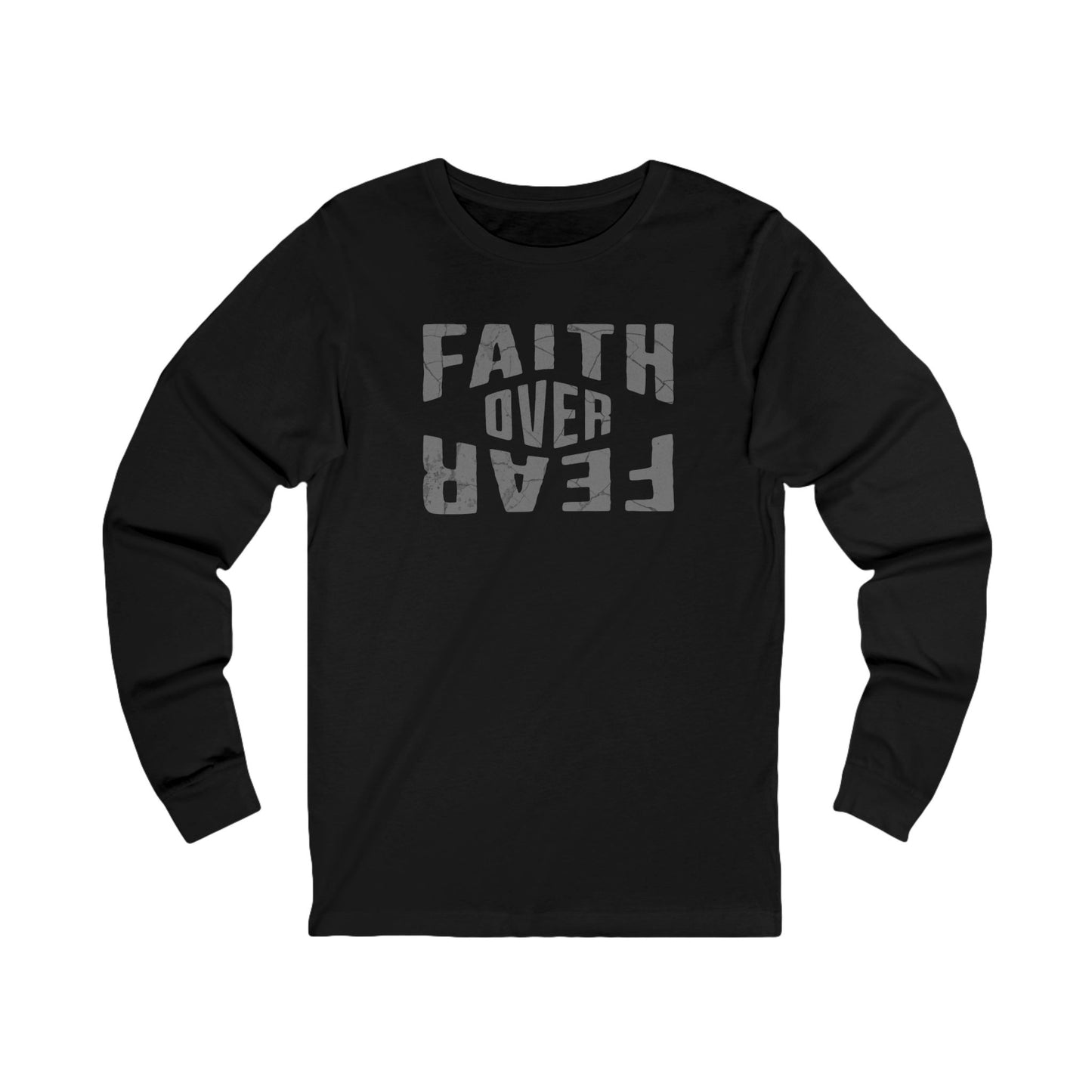 Faith Over Fear - Long Sleeve