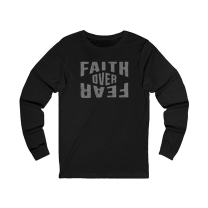 Faith Over Fear - Long Sleeve