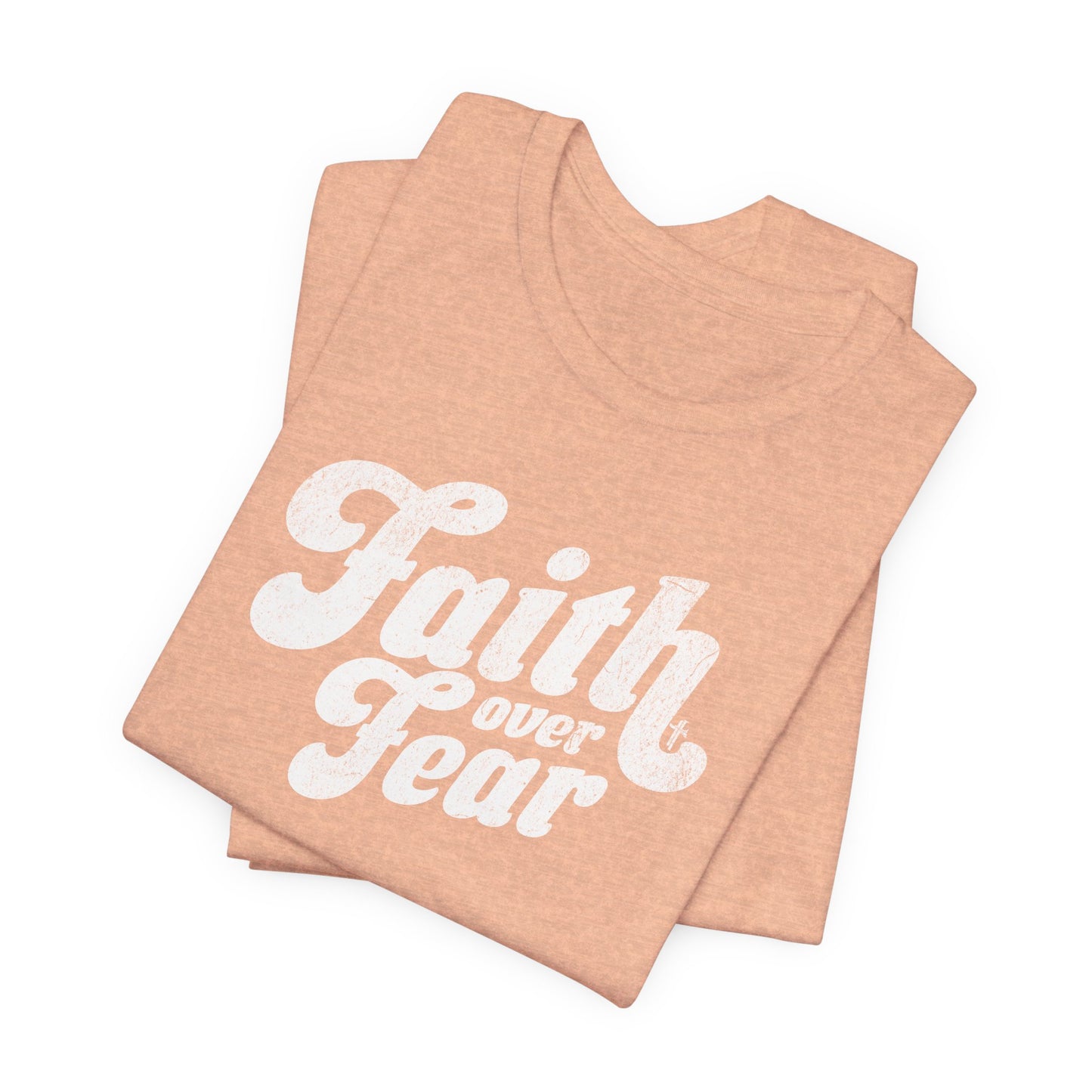 Faith Over Fear Shirt - Distressed Script Edition