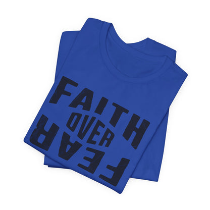 Faith Over Fear Shirt - Courage Edition