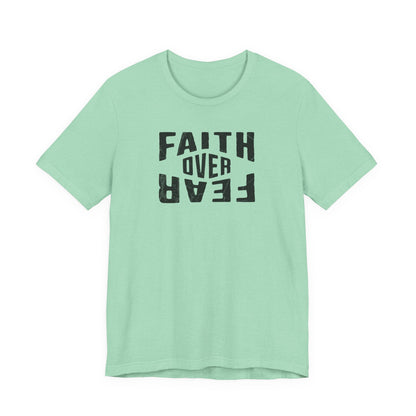 Faith Over Fear Shirt - Light Edition
