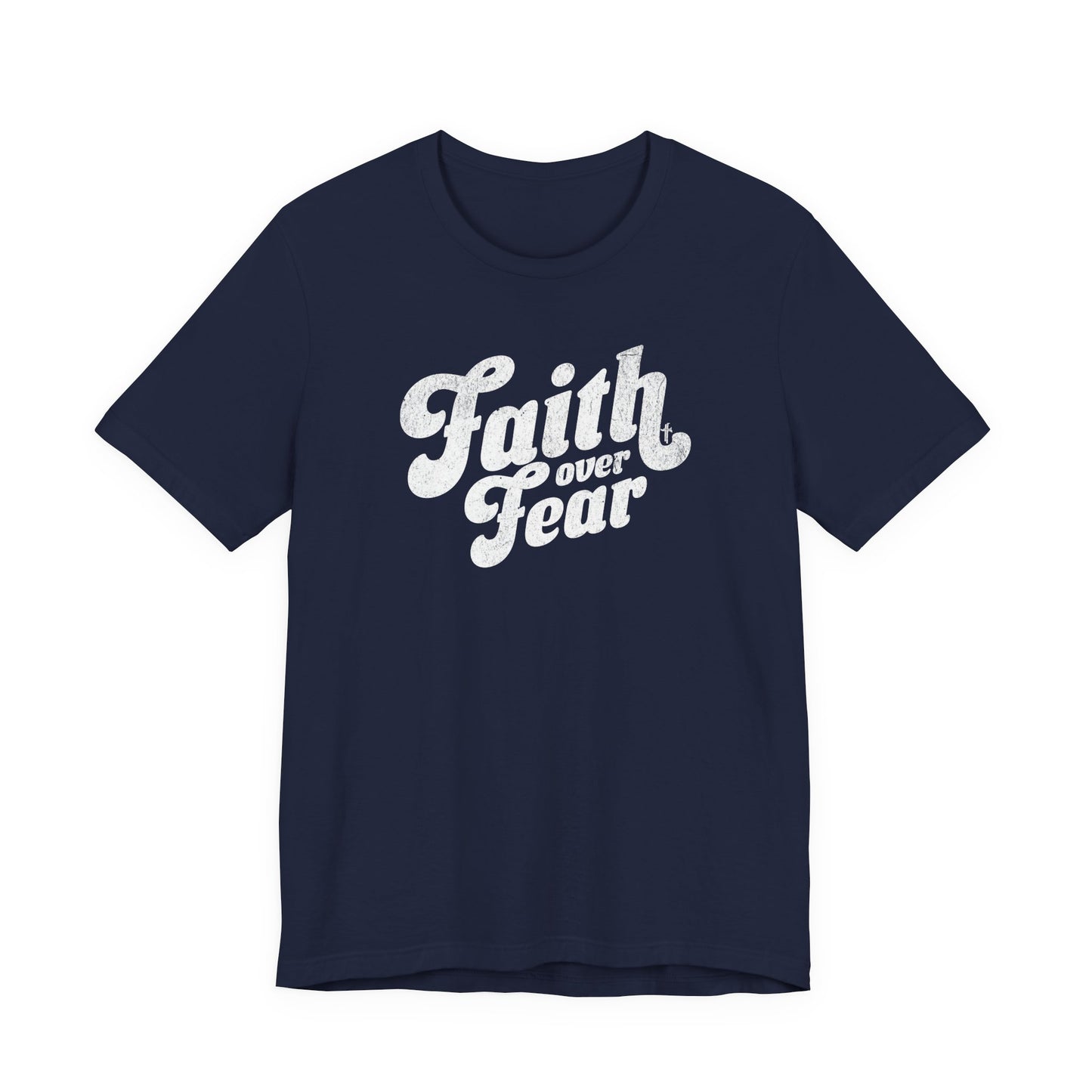 Faith Over Fear Shirt - Distressed Script Edition