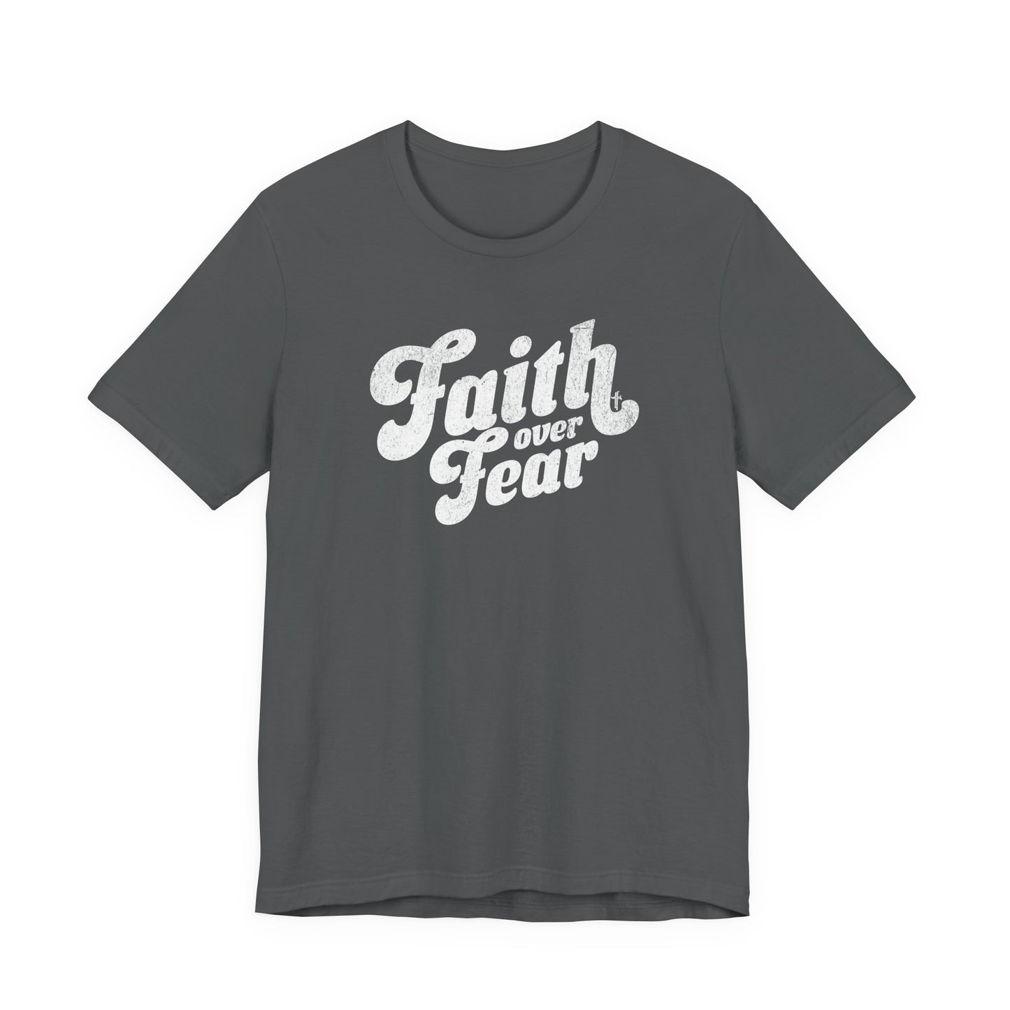 Faith Over Fear Shirt - Distressed Script Edition