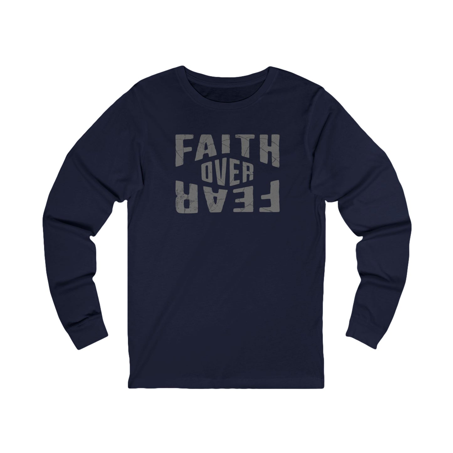 Faith Over Fear - Long Sleeve