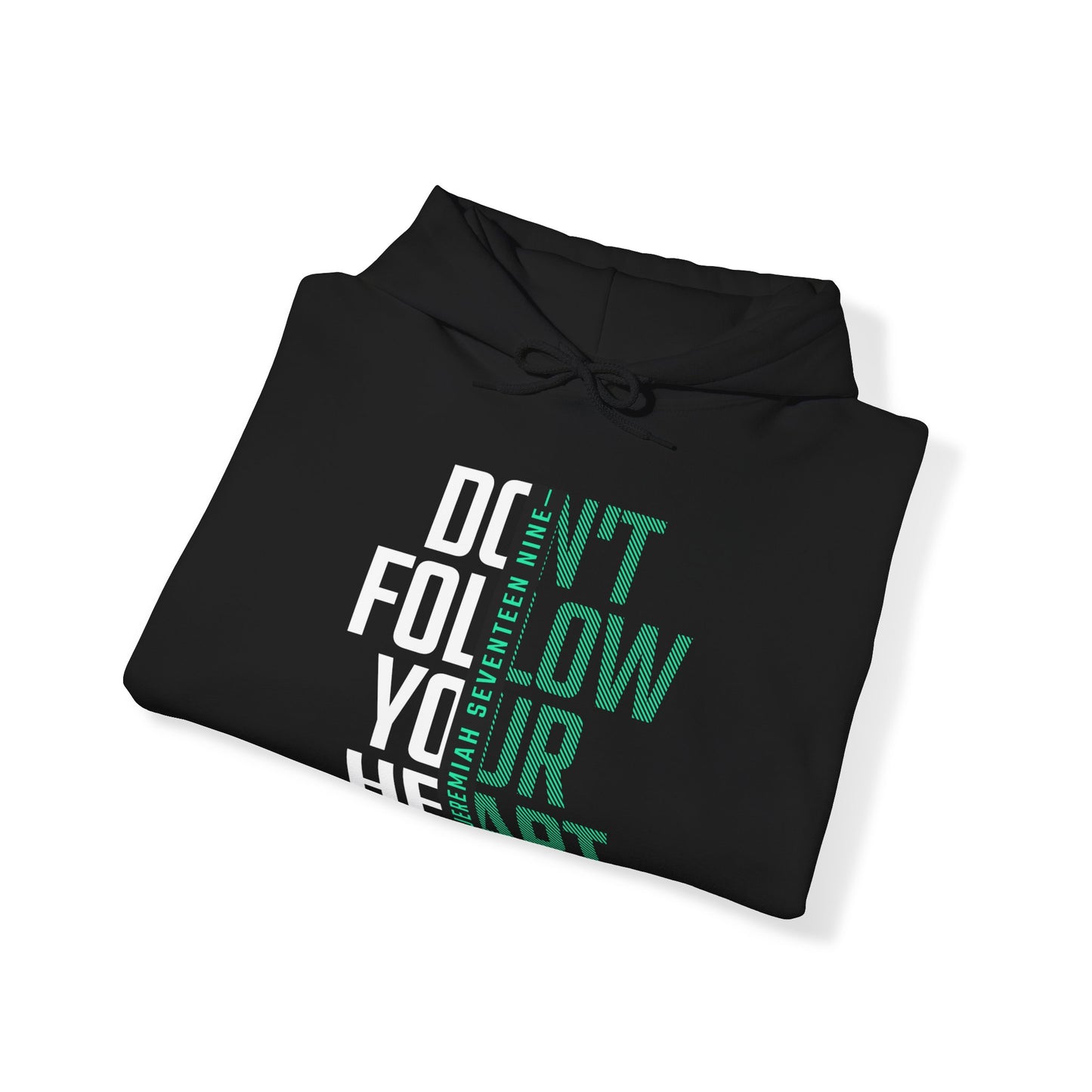 Jeremiah 17: Don't Follow Your Heart | Hoodie