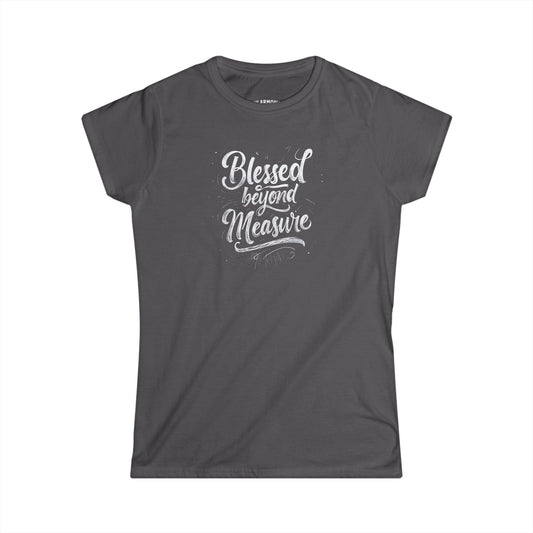 Blessed Beyond Measure T-shirt | Women's Slim