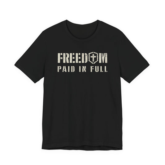 Freedom Paid in Full T-shirt