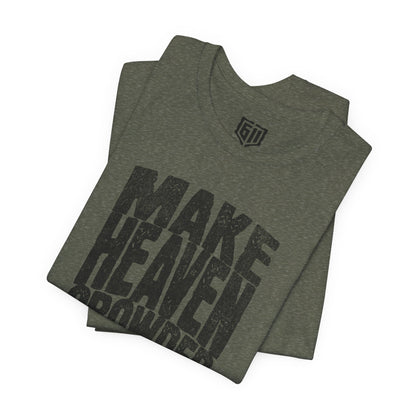  Make Heaven Crowded Shirt folded Military Green