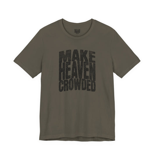 Green t-shirt with 'MAKE HEAVEN CROWDED' text on a white background